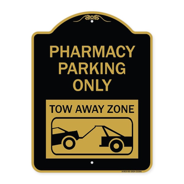 Pharmacy Parking Tow Away Zone W/ Car Tow Graphic Heavy-Gauge Alum Sign, 18" x 24", BG-1824-23306